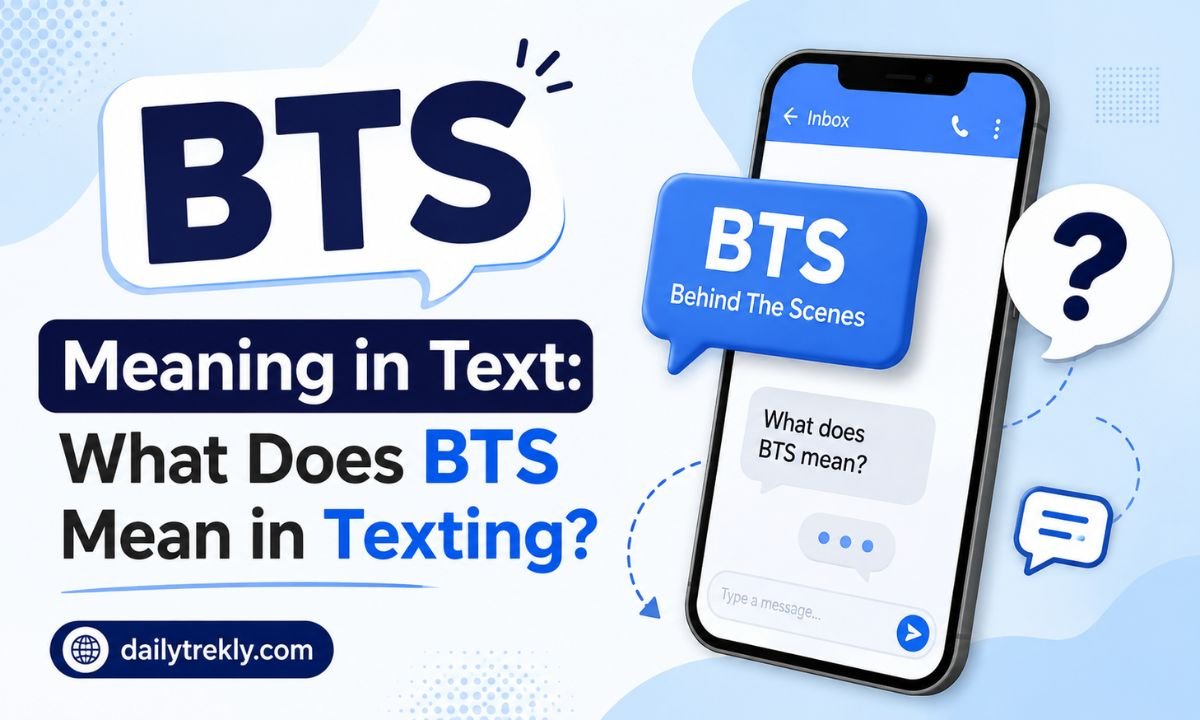 BTS Meaning in Text What Does BTS Mean in Texting