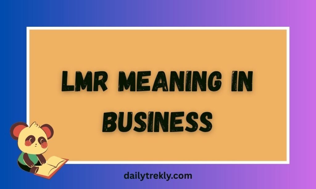LMR Meaning in Business