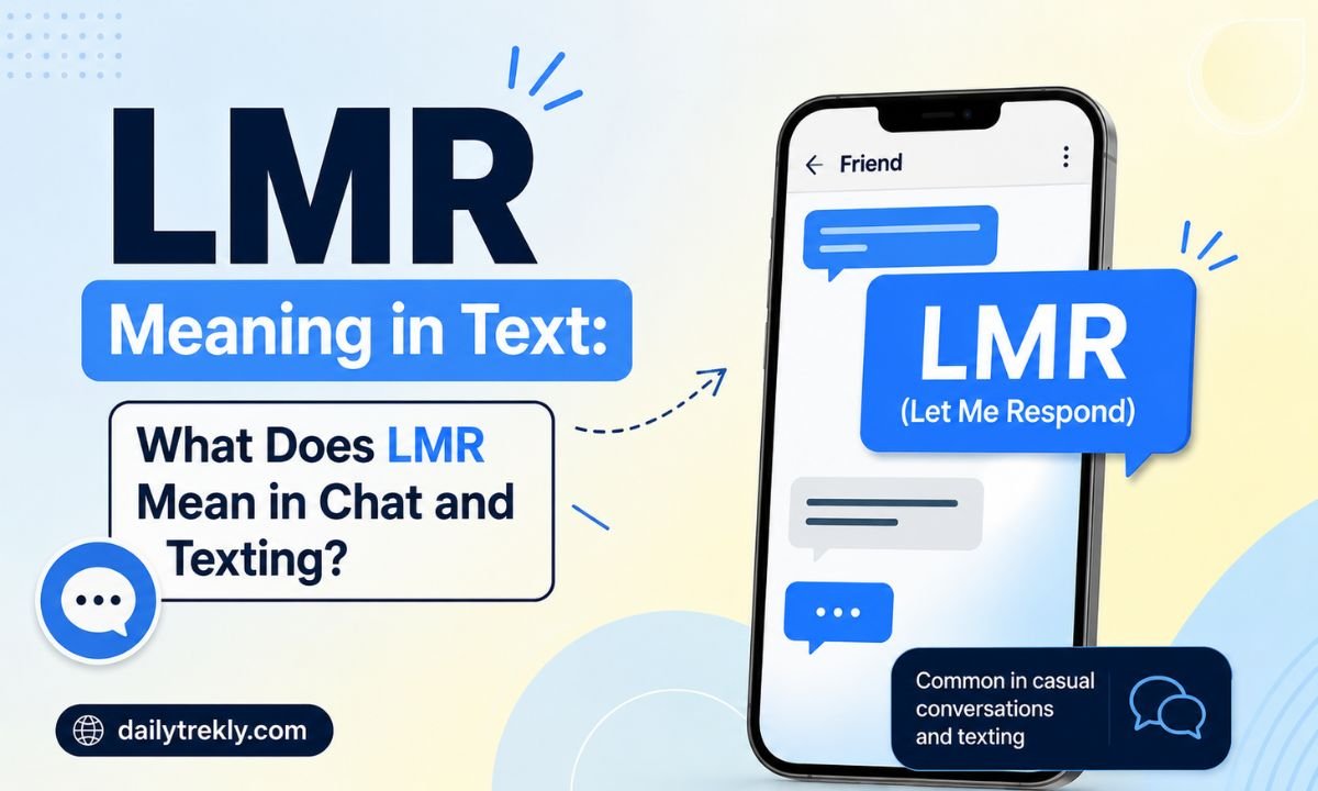 LMR Meaning in Text What Does LMR Mean in Chat and Texting