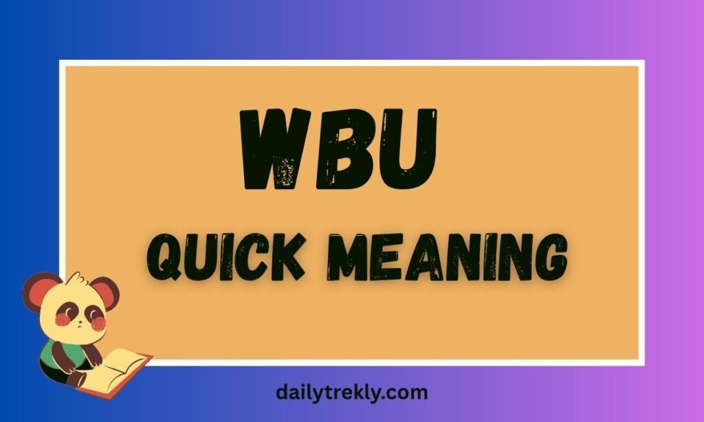 WBU Quick Meaning