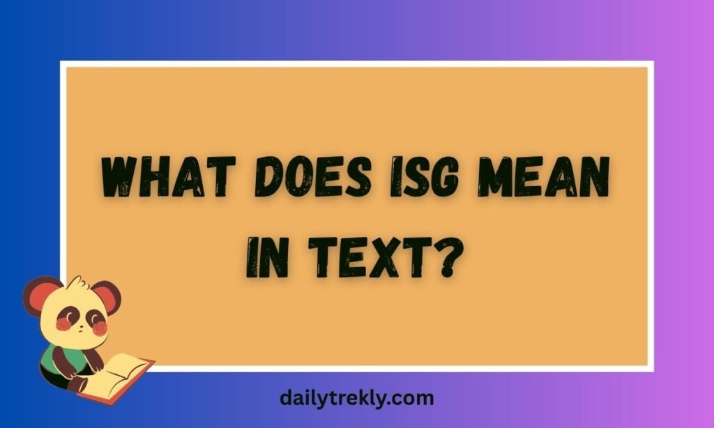 What Does ISG Mean in Text?