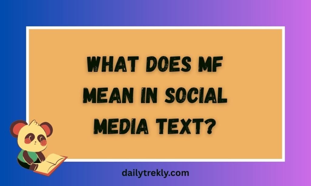 What Does MF Mean in Social Media Text?