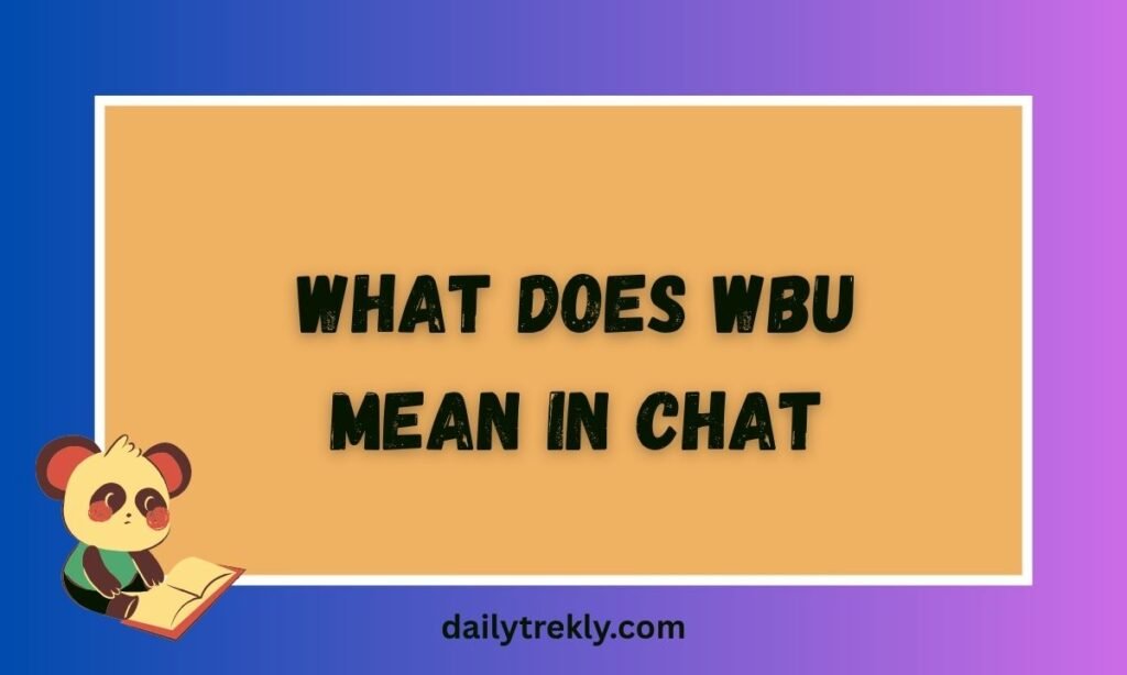 What Does WBU Mean in Chat