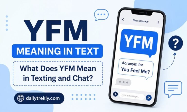 YFM Meaning in Text: What Does YFM Mean in Texting and Chat?